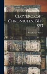 Mary Rhoads Haines Clovercroft Chronicles, 1314-1893 (Hardback) (UK IMPORT)