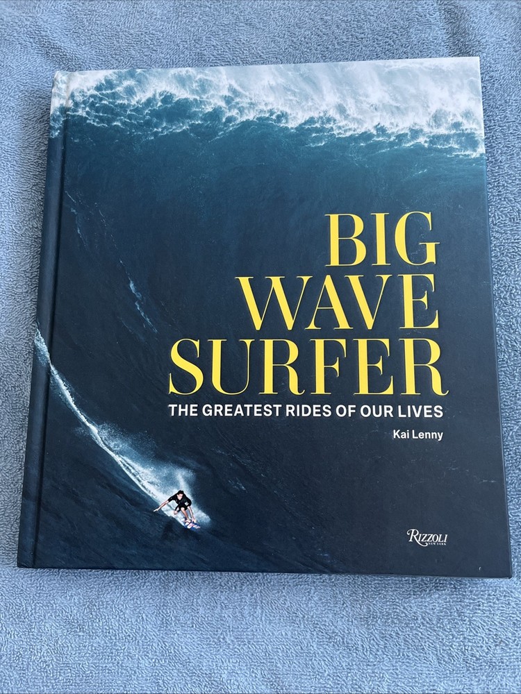 Big Wave Surfer : The Greatest Rides of Our Lives by Kai Lenny (2021, Hardcover)