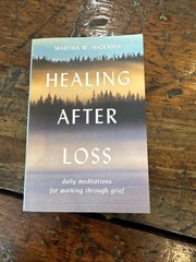 Healing after Loss: : Daily Meditations for Working Through Grief by Martha…