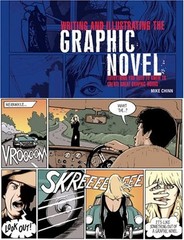 Writing and Illustrating the Graphic Novel : Everything You Need