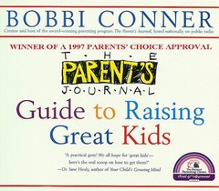 The Parent’s Journal: Guide to Raising Great Kids – paperback Conner, Bobbi