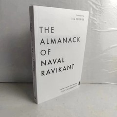 The Almanack of Naval Ravikant: A Guid To