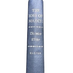 The Ides of March Thornton Wilder Harper & Brothers First Edition 1948