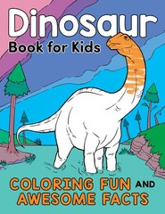 Dinosaur Book for Kids: Coloring Fun and Awesome Facts (A Did You Know? Colo…