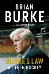 Burke’s Law: A Life in Hockey – Hardcover By Burke, Brian – VERY GOOD