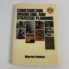 Construction Marketing and Strategic Planning By Wareen Friedman Hardcover 1984