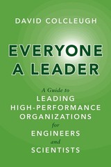 Everyone a Leader : A Guide to Leading High-performance Organizations for Eng…