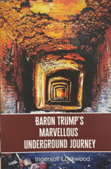 Baron Trump’s Marvellous Underground Journey By Ingersoll Lockwood PB NEW