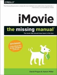 Imovie: The Missing Manual: 2014 Release, Covers iMovie 10.0 for Mac and 2.0…