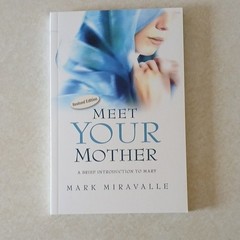 Meet Your Mother Revised Edition Paperback by Mark Miravalle Marian Press