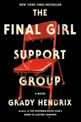 The Final Girl Support Group – hardcover Hendrix, Grady