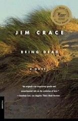 Being Dead : A Novel by Jim Crace (2001, Trade Paperback)