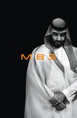 MBS: The Rise to Power of Mohammed bin Salman by Hubbard, Ben