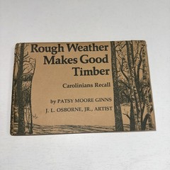 Rough Weather Makes Good Timber Carolinians Recall Hardcover Book 1977