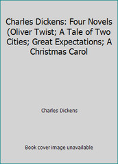 Charles Dickens: Four Novels (Oliver Twist; A Tale of Two Cities; Great…