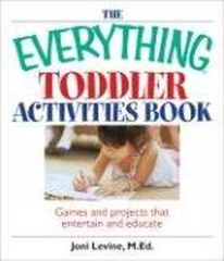 The Everything Toddler Activities Book…, Levine, Joni