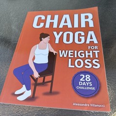 Chair Yoga for Weight Loss: 28-Day Challenge by Alessandro Villanucci