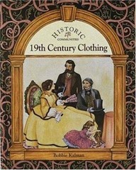 19th Century Clothing (Historic Communities) by Bobbie Kalman