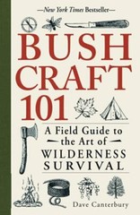 Bushcraft 101: A Field Guide to the Art of Wilderness Survival Paperback Books