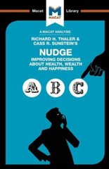 An Analysis of Richard H Thaler and Cass R Sunstein’s Nudge: Improving De…