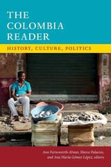The Colombia Reader: History, Culture, Politics (The Latin Ame…