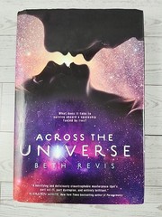 Across the Universe – Hardcover By Revis, Beth 1st Edition Signed GOOD
