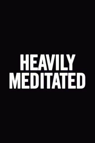 Heavily Meditated: 6×9 Blank Lined 100 Pages Yoga Notebook, Class Planner, O…