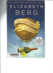 ELIZABETH BERG – THE LAST TIME I SAW YOU – LARGE PRINT – LP124