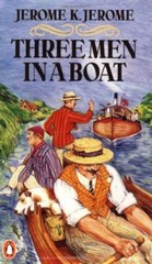 Three Men in a Boat: To Say Nothing of the Dog! By Jerome K. Je