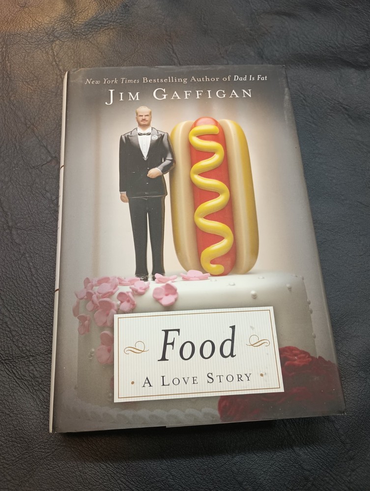 FOOD: A LOVE STORY by Jim Gaffigan (2014) Crown Archetype hardcover 1st