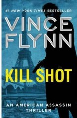 Kill Shot: An American Assassin Thriller (A Mitch Rapp Novel) – VERY GOOD