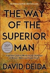 The Way of the Superior Man: A Spiritual Guide to Mastering the Challenges of