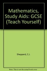 Mathematics, Study Aids: GCSE (Teach Yourself) By C.J. Shepperd,