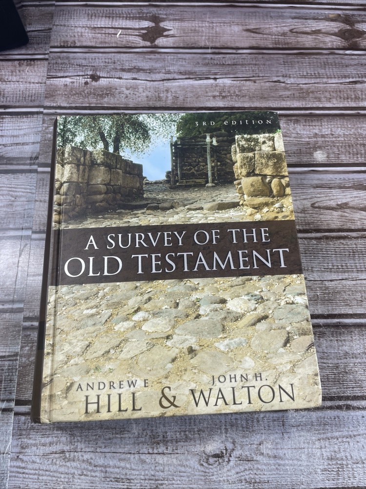 Survey of the Old Testament by John H. Walton/ Andrew E. Hill 2009 HC 3rd ed