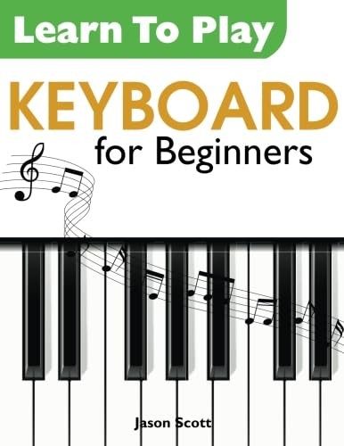 Learn To Play Keyboard for Beginners by Scott, Jason Book The Fast Free Shipping