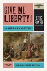 Give Me Liberty An American History, Vol 1 – Paperback By Foner, Eric – GOOD