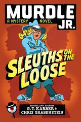 Murdle Jr.: Sleuths on the Loose (Murdle Jr. Mysteries, 1) – Karber, G.T.|Gr…