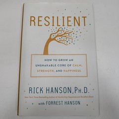 Resilient Rick Hanson PhD Forrest 1st Ed Hardcover Self Help Psychology Calm