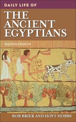 Daily Life of the Ancient Egyptians (The Greenwood Press Daily Life Through …