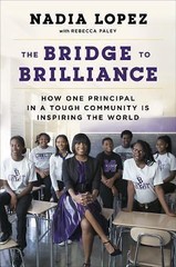 The Bridge to Brilliance: How One Princip- 9781101980255, Nadia Lopez, hardcover
