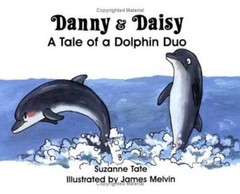 Danny and Daisy: A Tale of a Dolphin Duo – Paperback By Suzanne Tate – VERY GOOD