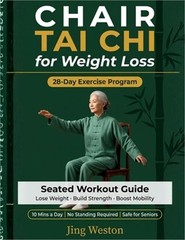Chair Tai Chi for Weight Loss: A Seated Workout Guide for Seniors to Lose Weight
