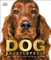 The Dog Encyclopedia – Hardcover By DK – GOOD