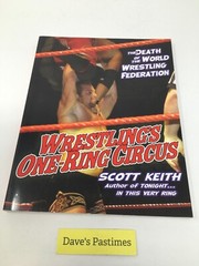 Wrestling’s One Ring Circus: The Death of the World Wrestling Federation: The…