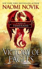 Victory of Eagles (Temeraire) – mass market paperback Novik, Naomi