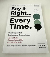 SAY IT RIGHT EVERY TIME by Miles Carter Communication Skills Book