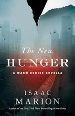 The New Hunger: A Warm Bodies Novella – Paperback, by Marion Isaac – Very Good