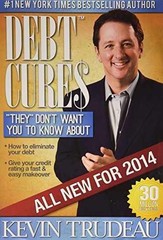 Debt Cures 2014 Edition (by Kevin – Hardcover, by Kevin Trudeau – Very Good u