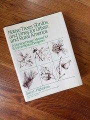 NATIVE TREES, SHRUBS, AND VINES FOR URBAN AND RURAL By Gary L. Hightshoe
