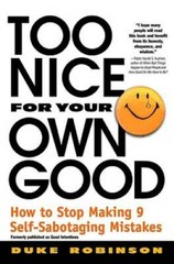 Too Nice for Your Own Good: How to Stop Making 9 Self-Sabotaging Mistakes – GOOD